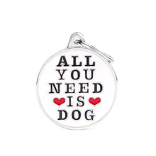 Load image into Gallery viewer, MY FAMILY ALL YOU NEED IS DOG TAG
